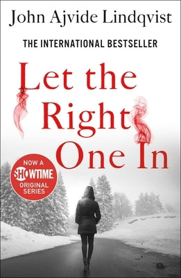 Let the Right One in by Lindqvist, John Ajvide