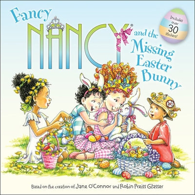 Fancy Nancy and the Missing Easter Bunny by Glasser, Robin Preiss