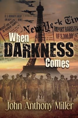 When Darkness Comes by Miller, John Anthony