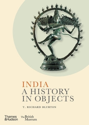 India: A History in Objects by Blurton, T. Richard