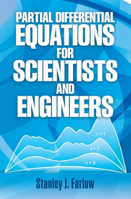 Partial Differential Equations for Scientists and Engineers by Farlow, Stanley J.