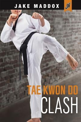 Tae Kwon Do Clash by Maddox, Jake