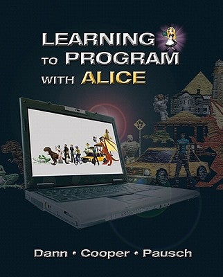 Learning to Program with Alice (W/ CD Rom) [With CDROM] by Dann, Wanda