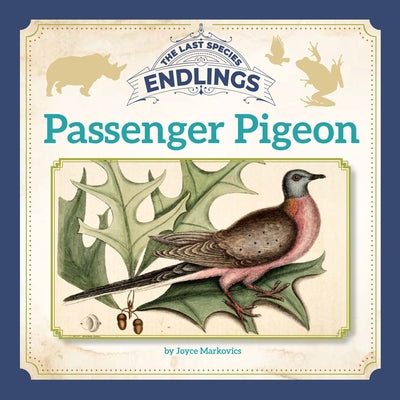 Passenger Pigeon by Markovics, Joyce