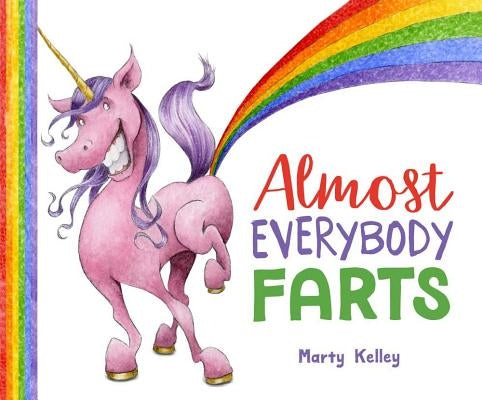 Almost Everybody Farts by Kelley, Marty