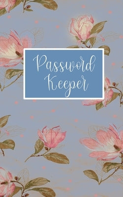 Password Keeper: Website password Tracker with alphabetical tabs by Books, Alice Flower