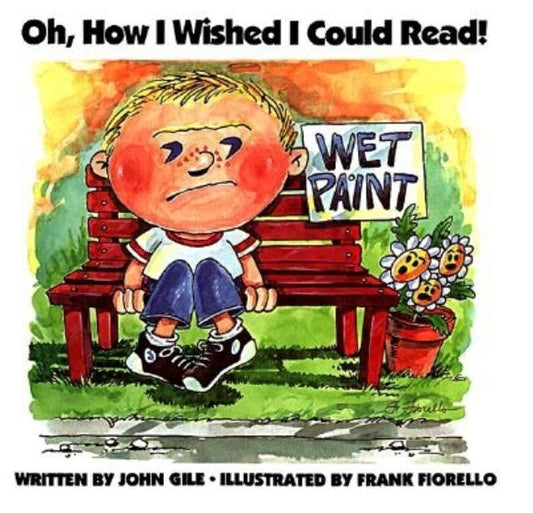 Oh, How I Wished I Could Read! by Gile, John
