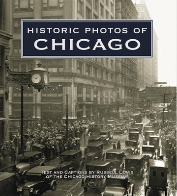 Historic Photos of Chicago by Lewis, Russell
