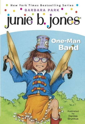 Junie B. Jones #22: One-Man Band by Park, Barbara