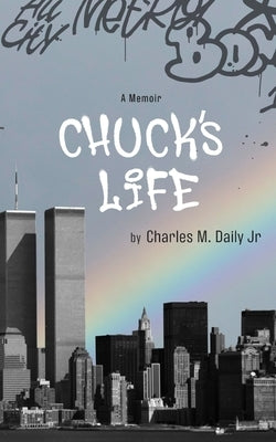 Chuck's Life by Daily, Charles M.