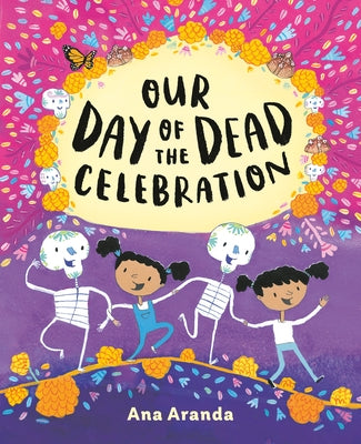 Our Day of the Dead Celebration by Aranda, Ana