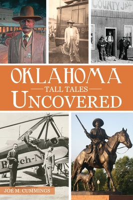 Oklahoma Tall Tales Uncovered by Cummings, Joe M.