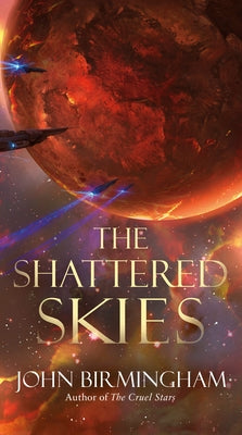 The Shattered Skies by Birmingham, John