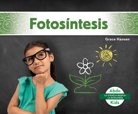 Fotosíntesis (Photosynthesis) by Hansen, Grace