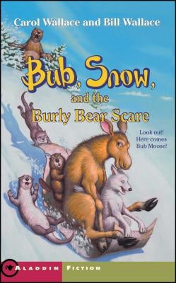 Bub, Snow, and the Burly Bear Scare by Wallace, Carol