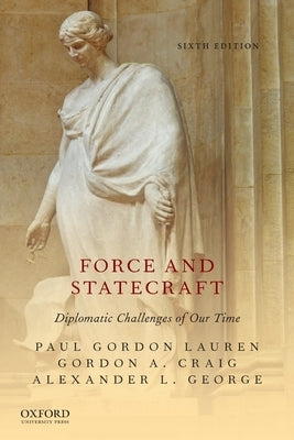 Force and Statecraft by Lauren, Paul Gordon