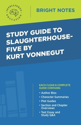 Study Guide to Slaughterhouse-Five by Kurt Vonnegut by Intelligent Education