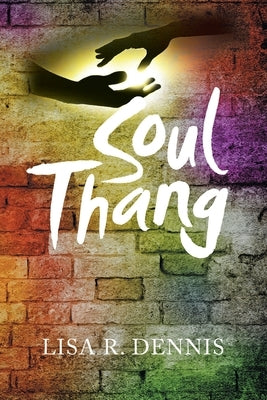 Soul Thang by Dennis, Lisa R.