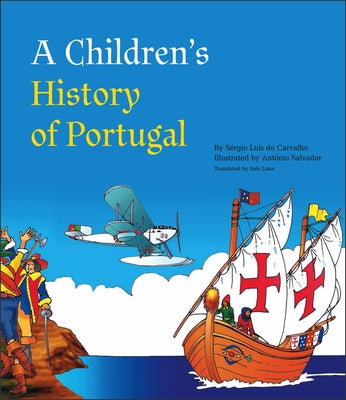 A Children's History of Portugal by Carvalho, S&#233;rgio Lu&#237;s de