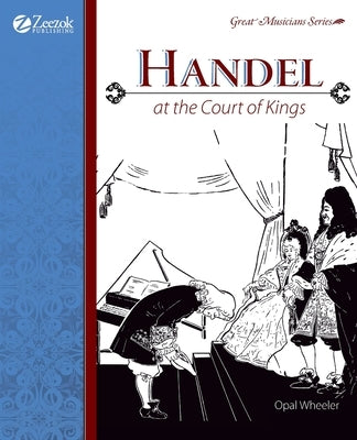 Handel at the Court of Kings by Wheeler, Opal