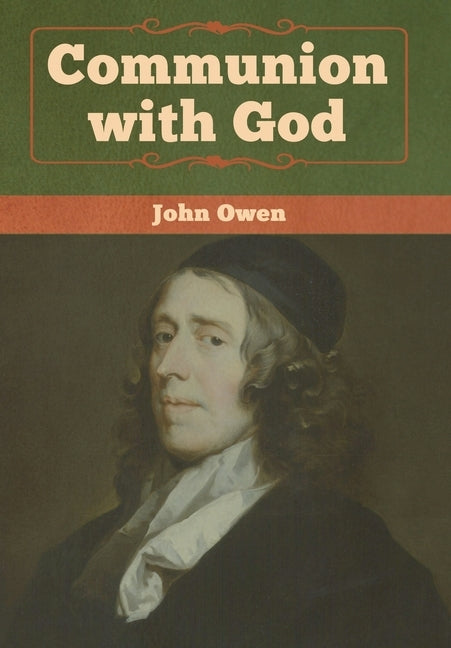 Communion with God by Owen, John