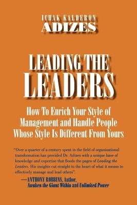 Leading The Leaders by Adizes, Ichak Kalderon