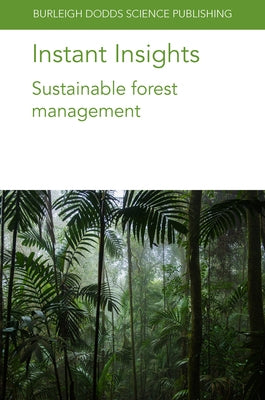 Instant Insights: Sustainable Forest Management by Putz, Francis E.