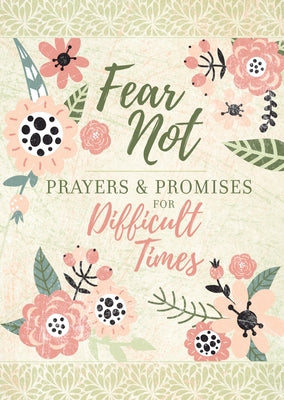 Fear Not: Prayers & Promises for Difficult Times by Broadstreet Publishing Group LLC