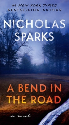 A Bend in the Road by Sparks, Nicholas