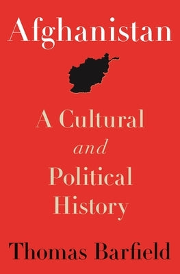 Afghanistan: A Cultural and Political History, Second Edition by Barfield, Thomas