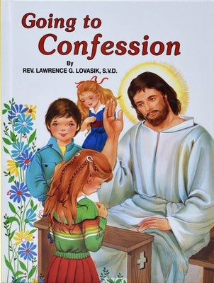 Going to Confession: How to Make a Good Confession by Lovasik, Lawrence G.