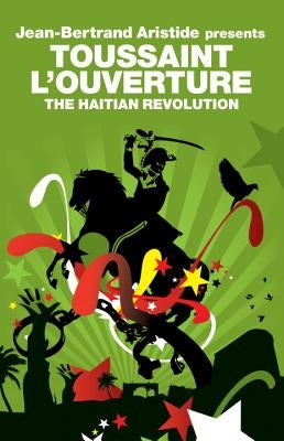 The Haitian Revolution by L'Ouverture, Toussaint