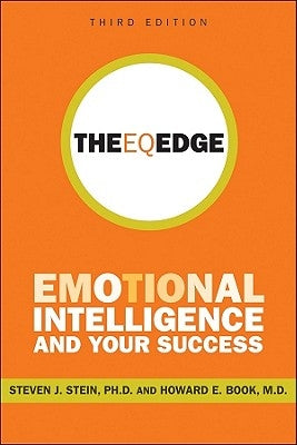 The Eq Edge: Emotional Intelligence and Your Success by Stein, Steven J.