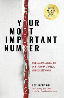 Your Most Important Number: Increase Collaboration, Achieve Your Strategy, and Execute to Win by Benson, Lee