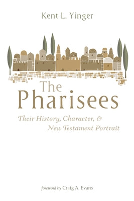 The Pharisees by Yinger, Kent L.