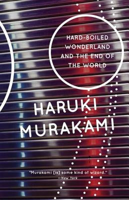 Hard-Boiled Wonderland and the End of the World by Murakami, Haruki