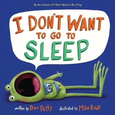 I Don't Want to Go to Sleep by Petty, Dev