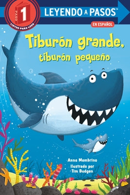 Tiburón Grande, Tiburón Pequeño (Big Shark, Little Shark Spanish Edition) by Membrino, Anna