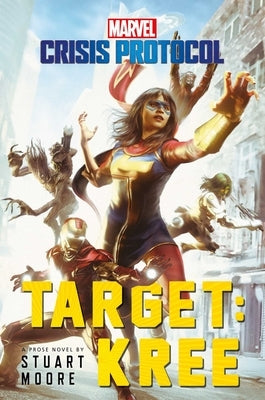 Target: Kree: A Marvel: Crisis Protocol Novel by Moore, Stuart