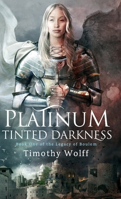 Platinum Tinted Darkness by Wolff, Timothy