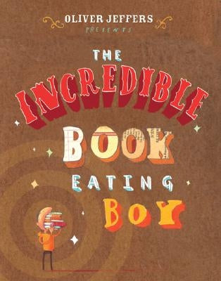 The Incredible Book Eating Boy by Jeffers, Oliver