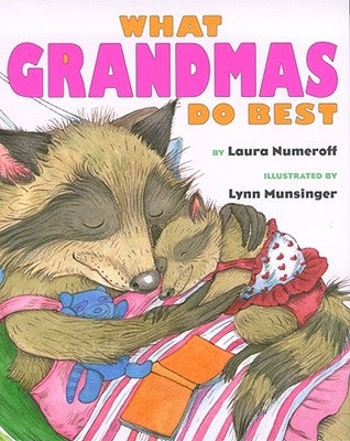 What Grandmas Do Best: What Grandmas Do Best by Numeroff, Laura Joffe