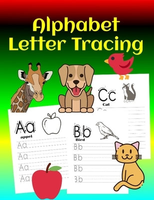 Alphabet Letter Tracing: Handwriting practice paper for kids ages 2 and up - Preschool handwriting workbook. 8.5"x11" (21.59 x 27.94 cm), 100 p by Edition, Sketch Book
