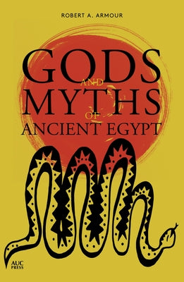 Gods and Myths of Ancient Egypt by Armour, Robert A.