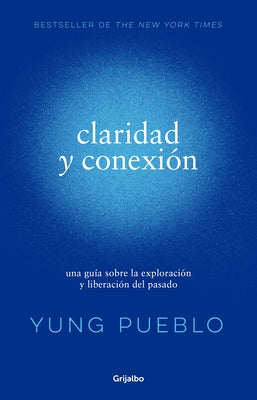 Claridad Y Conexión / Clarity & Connection by Pueblo, Yung