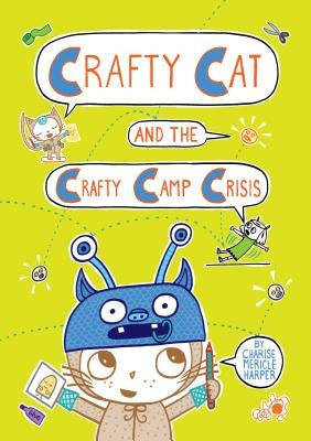 Crafty Cat and the Crafty Camp Crisis by Harper, Charise Mericle