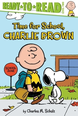 Time for School, Charlie Brown: Ready-To-Read Level 2 by Schulz, Charles M.