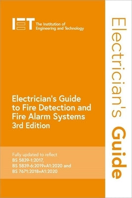 Electrician's Guide to Fire Detection and Fire Alarm Systems by The Institution of Engineering and Techn