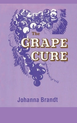 The Grape Cure by Brandt, Johanna