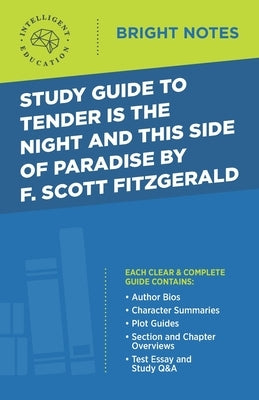 Study Guide to Tender Is the Night and This Side of Paradise by F. Scott Fitzgerald by Intelligent Education